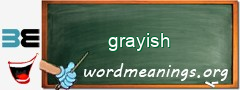 WordMeaning blackboard for grayish